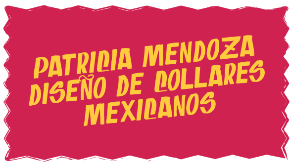 Patricia-Mendoza.-Diseño-de-Collares-Mexicanos
